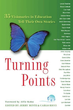 Turning Points: 35 Visionaries in Education Tell Their Own Storires,Used