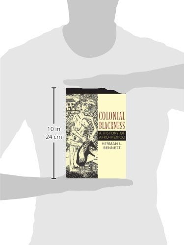 Colonial Blackness: A History Of Afromexico (Blacks In The Diaspo),New