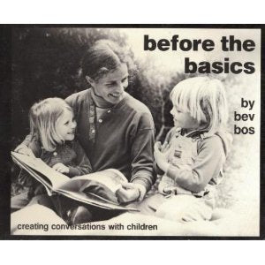 Before the Basics: Creating Conversations With Children,Used