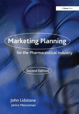 Marketing Planning For The Pharmaceutical Industry,New