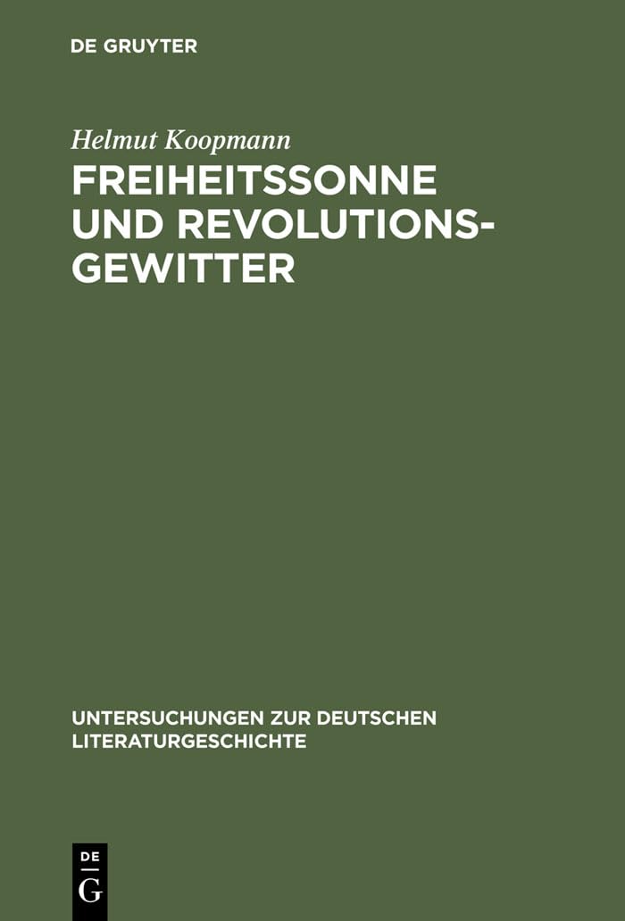 Freiheitssonne und Revolutionsgewitter: Reflexe der Franzsischen Revolution im literarischen Deutschland zwischen 1789 und 1840 ,Used