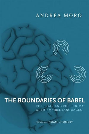 The Boundaries of Babel, Volume 46: The Brain and the Enigma of Impossible Languages (Current Studies in Linguistics, 46),Used
