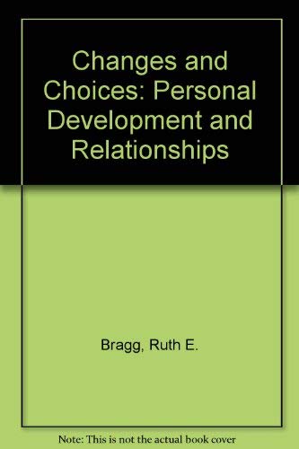 Changes and Choices: Personal Development and Relationships,Used