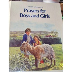 Gordon Wetmores Prayers for Boys and Girls,Used