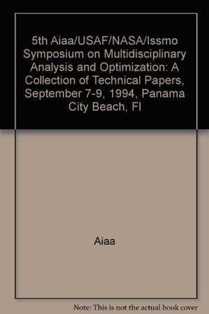 5th AIAA/USAF/NASA/ISSMO Symposium on Multidisciplinary Analysis and Optimization : a collection of technical papers, September ,Used