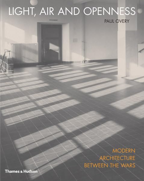 Light, Air And Openness: Modern Architecture Between The Wars-used