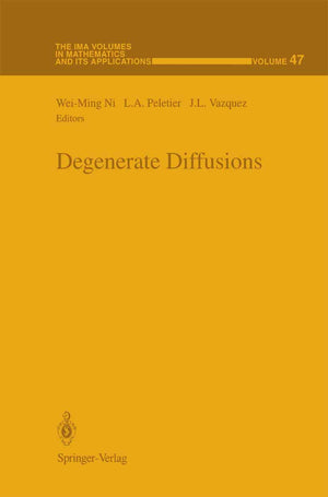 Degenerate Diffusions (The Ima Volumes In Mathematics And Its Applications, 47)