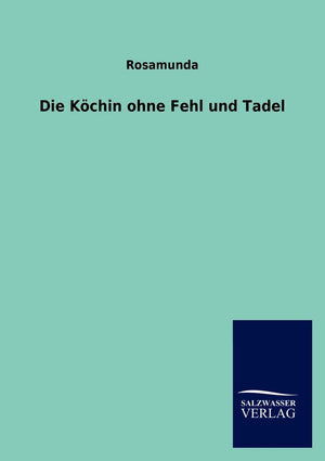 Die Kchin ohne Fehl und Tadel (German Edition),Used