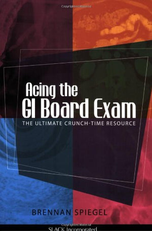 Acing the GI Board Review: The Ultimate CrunchTime Resourse,Used