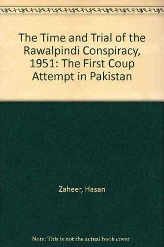 The Times and Trials of the Rawalpindi Conspiracy 1951 The First Coup Attempt in Pakistan,Used