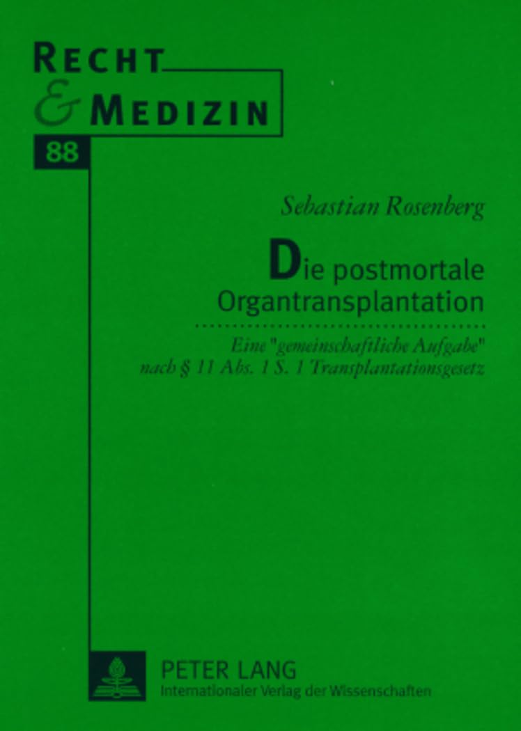 Die postmortale Organtransplantation: Eine gemeinschaftliche Aufgabe nach  11 Abs. 1 S. 1 Transplantationsgesetz Kompetenzen un,Used