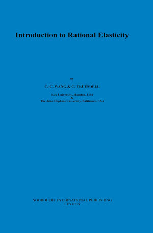 Introduction to Rational Elasticity (Mechanics of Continua, 1),New