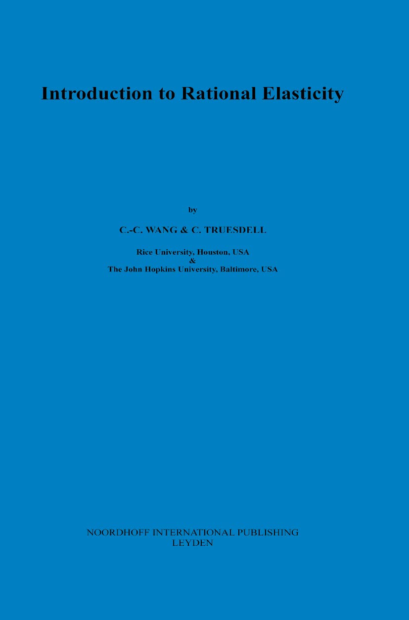Introduction to Rational Elasticity (Mechanics of Continua, 1),Used