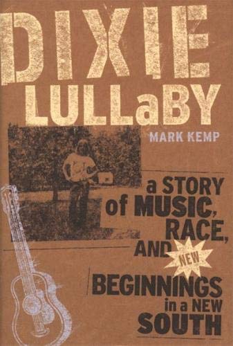Dixie Lullaby: A Story of Music, Race, and New Beginnings in a New South,Used