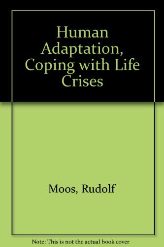 Human Adaptation : Coping With Life Crises-used