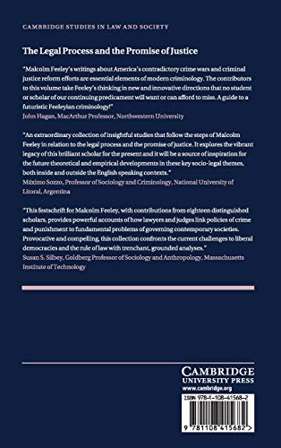 The Legal Process and the Promise of Justice: Studies Inspired by the Work of Malcolm Feeley (Cambridge Studies in Law and Socie,Used