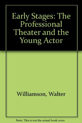 Early Stages: The Professional Theater and the Young Actor,Used
