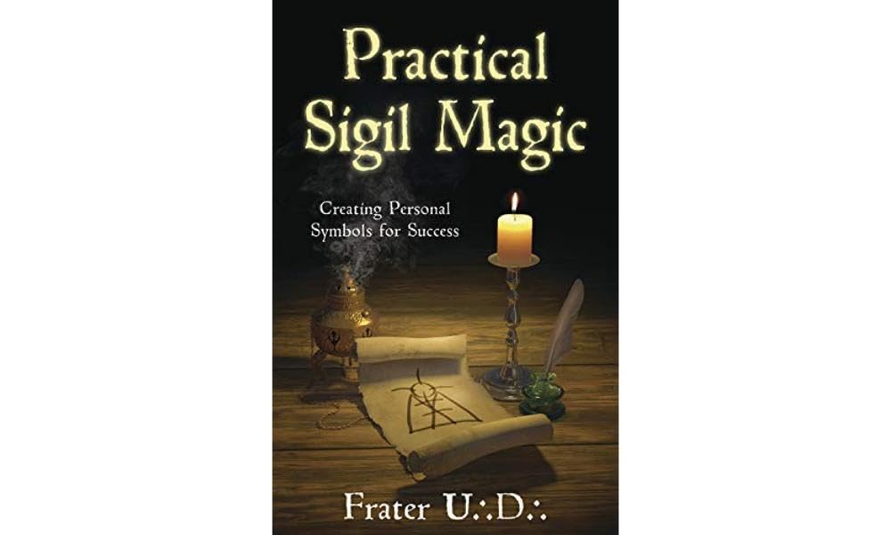 Practical Sigil Magic: Creating Personal Symbols for Success,New