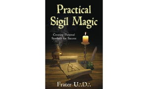 Practical Sigil Magic: Creating Personal Symbols for Success,New