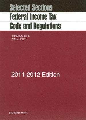 Federal Income Tax Code and Regulations 20112012: Selected Sections,Used