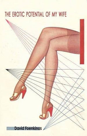 The Erotic Potential of My Wife. David Foenkinos,Used