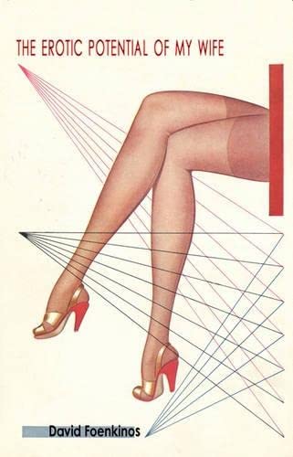 The Erotic Potential of My Wife. David Foenkinos,Used