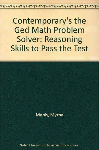 Contemporary's the Ged Math Problem Solver : Reasoning Skills to Pass the Test,Used