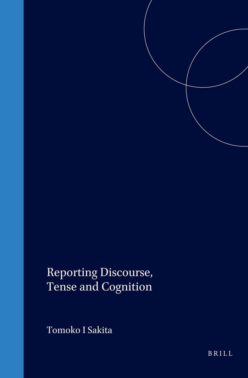 Reporting Discourse, Tense, And Cognition,New