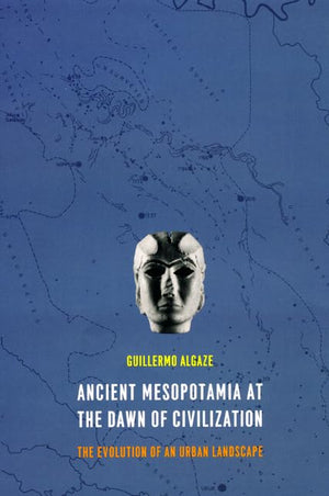 Ancient Mesopotamia at the Dawn of Civilization: The Evolution of an Urban Landscape,Used