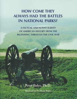 How Come They Always Had The Battles In National Parks? A Factual And Funny Survey Of American History From The Beginning Throug,Used