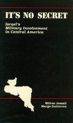 It's No Secret: Israel's Military Involvement in Central America (Aaug Monograph Series),Used