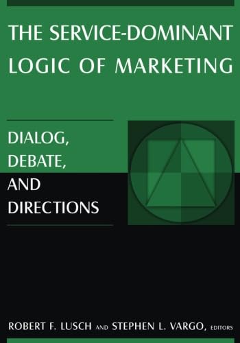 The Servicedominant Logic Of Marketing: Dialog, Debate, And Directions-used