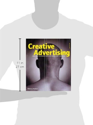 Creative Advertising: Ideas And Techniques From The Worlds Best Campaigns,New