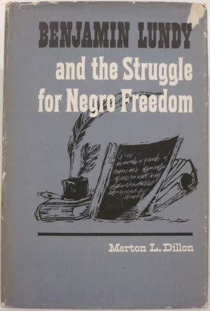 Benjamin Lundy And The Struggle For Negro Freedom