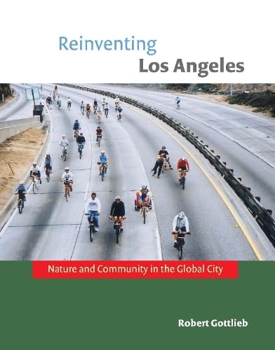 Reinventing Los Angeles: Nature and Community in the Global City (Urban and Industrial Environments),Used
