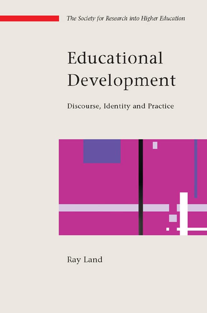 Educational Development: Discourse, Identity and Practice,Used