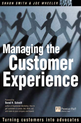 Managing the Customer Experience: Turning Customers into Advocates,New