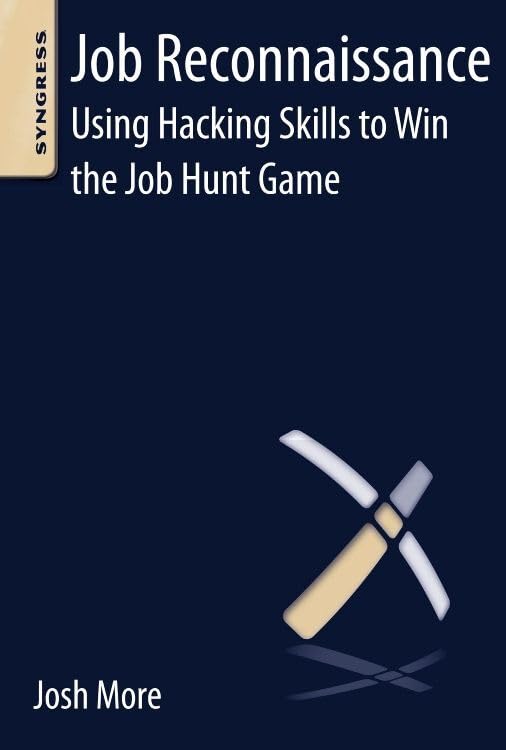 Job Reconnaissance: Using Hacking Skills to Win the Job Hunt Game,Used