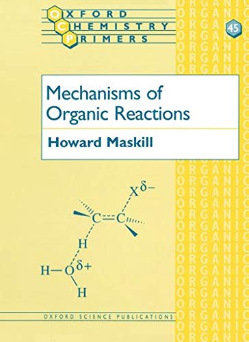 Mechanisms Of Organic Reactions (Oxford Chemistry Primers),Used