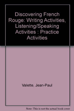 Discovering French Rouge: Writing Activities, Listening/Speaking Activities : Practice Activities,Used