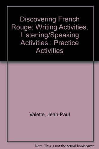 Discovering French Rouge: Writing Activities, Listening/Speaking Activities : Practice Activities,Used