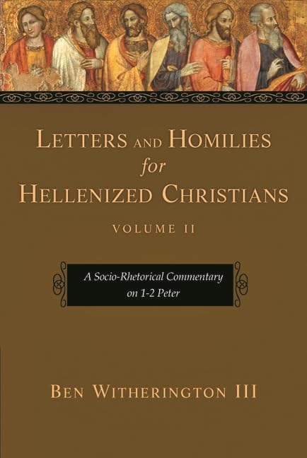Letters and Homilies for Hellenized Christians, volume 2: A SocioRhetorical Commentary On 12 Peter,Used