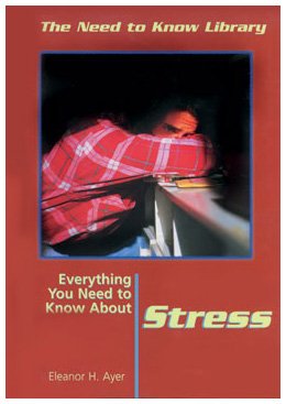 Everything You Need to Know About Stress (Need to Know Library),Used