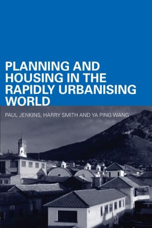 Planning and housing in the rapidly urbanising world (Housing, Planning and Design Series),Used