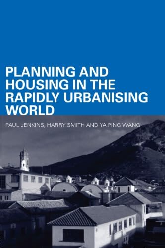 Planning and housing in the rapidly urbanising world (Housing, Planning and Design Series),Used