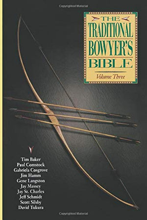 Traditional Bowyer'S Bible, Volume 3
