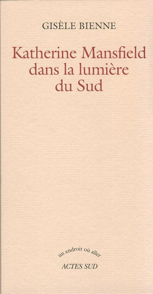 Katherine Mansfield dans la lumire du Sud,Used