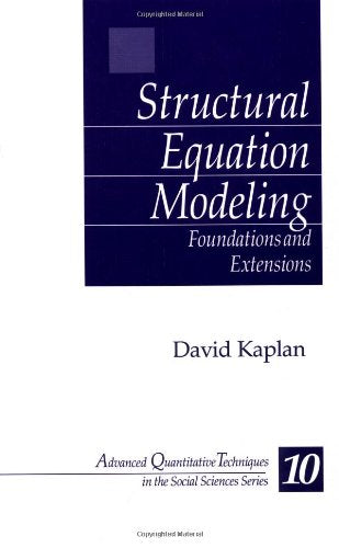 Structural Equation Modeling: Foundations and Extensions (Advanced Quantitative Techniques in the Social Sciences),New