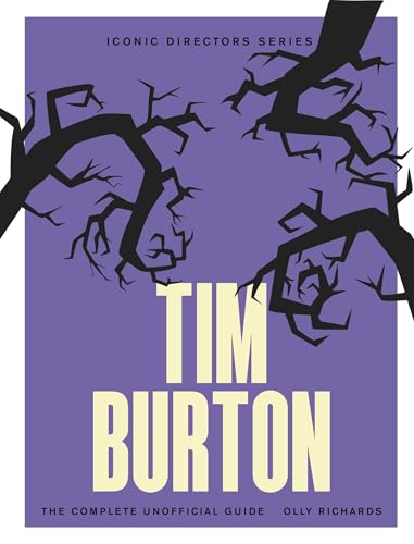 Tim Burton: The Complete Unofficial Guide