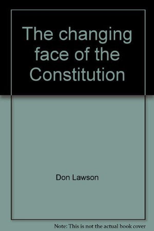 The changing face of the Constitution: Prohibition, universal suffrage and women's rights, civil rights, and religious freedom,Used